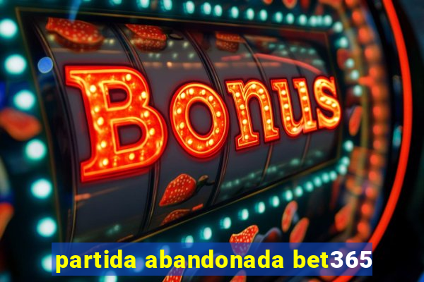 partida abandonada bet365